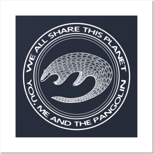 Pangolin - We All Share This Planet - endangered animal design Posters and Art